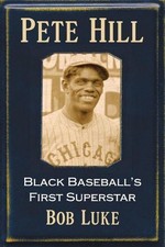 Pete Hill: Black Baseball's First Superstar by Bob Luke (English) Paperback Book