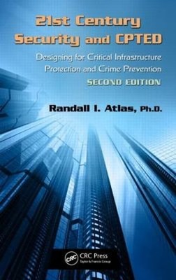 21st Century Security and CPTED: Designing for Critical Infrastructure by Atlas