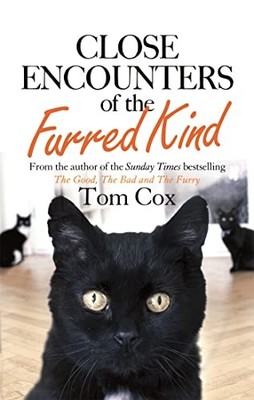 Close Encounters of the Furred Kind by Tom Cox 9780751560022 NEW