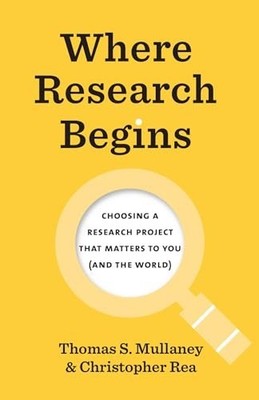 WHERE RESEARCH BEGINS by Thomas S. Mullaney Paperback Self Help Business