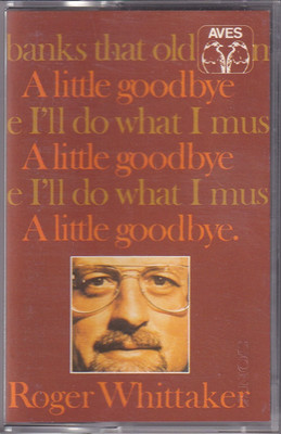 -104- Roger Whittaker - A Little Goodbye -MC- sehr gut