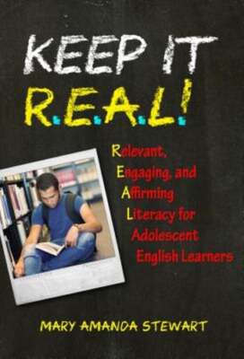 Keep It R.E.A.L.!: Relevant, Engaging, and Affirming Literacy for Adolescent