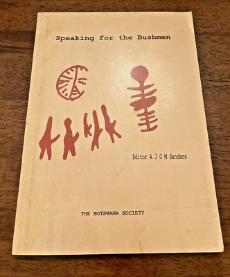 Speaking for the Bushman, Editor A J G M Sanders, PB, 1995 Edition!