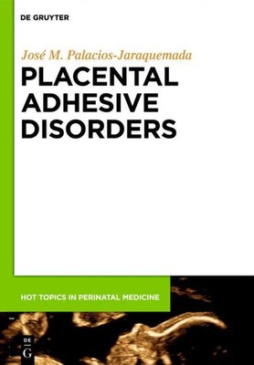 José Miguel Palacios-Jaraquemada | Placental Adhesive Disorders | Buch (2012)