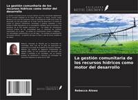 La GestióN Comunitaria De Los Recursos HíDricos Como Motor Del Desarrollo Alowo