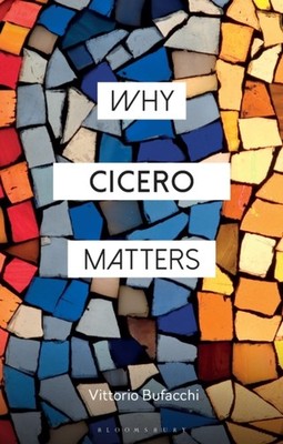 WHY CICERO MATTERS by Vittorio Bufacchi Paperback Self Help Business