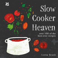 Slow Cooker Heaven | Over 100 Of The Best-Ever Recipes | Lorna Brash | Englisch