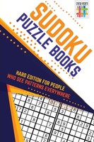 Sudoku Puzzle Books Hard Edition For People Who See Patterns Everywhere Sudoku