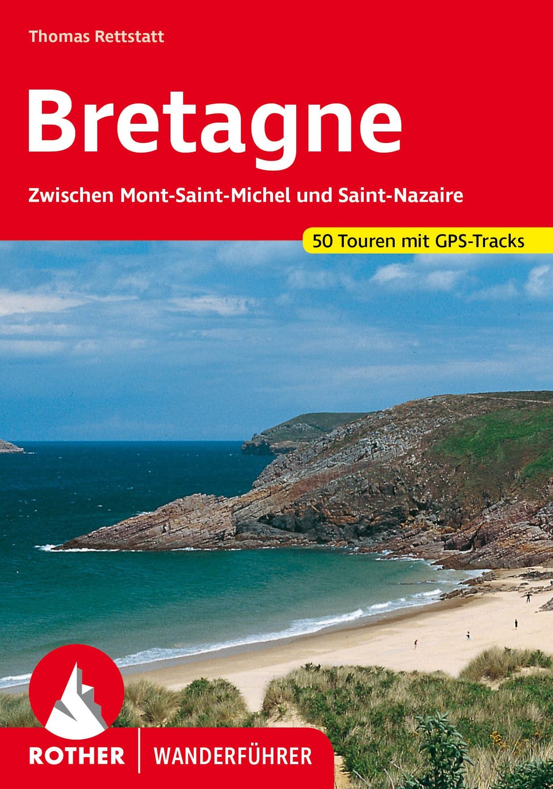 Thomas Rettstat Bretagne: Zwischen Mont-Saint-Michel und Saint-Nazai (Tascabile)