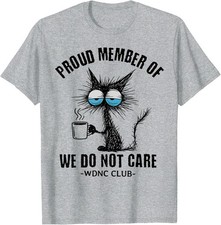 Funny Sarcastic Black Cat Meme We Do Not Care Club Unisex T-Shirt