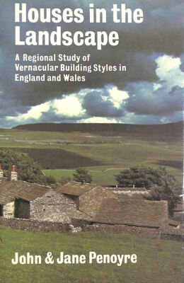 Houses in the Landscape. A Regional Study of Vernacular Building Styles in Eng..