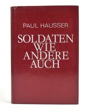 Paul Hausser: Soldaten wie andere auch - Der Weg der Waffen-SS SS WW2 | Buch