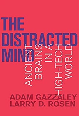 The Distracted Mind : Ancient Brains in a High-Tech World Hardcov
