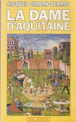 La Dame d'Aquitaine - Jacques Chaban Delmas