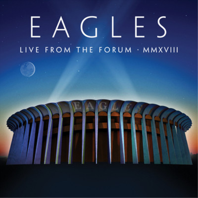 The Eagles Live from the Forum MMXVIII (CD) Album with Blu-ray