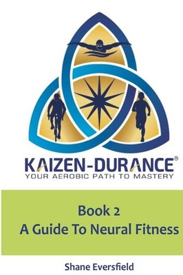 Kaizen-durance Book 2: A Guide to Neural Fitness (Kaizen-durance