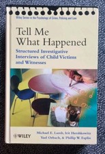 Tell Me What Happened - Structured Investigative Interviews Of Child Victims