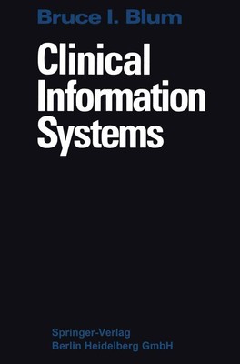 Clinical Information Systems Bruce I. Blum
