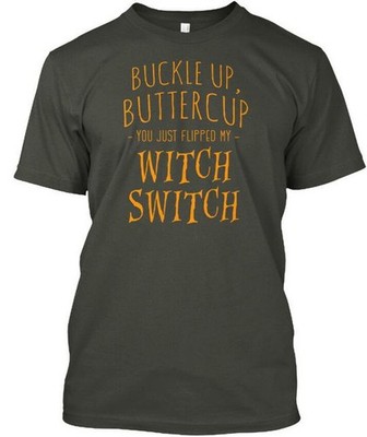 Witch Switch Halloween S Buckle Up Buttercup You T-Shirt Made in USA to 5XL