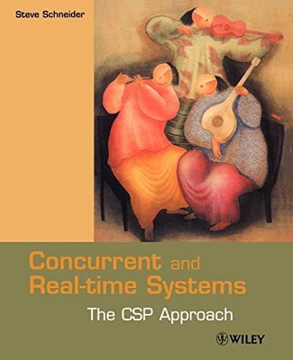 Concurrent and Real-time Systems: The CSP Approach Steve Schneid