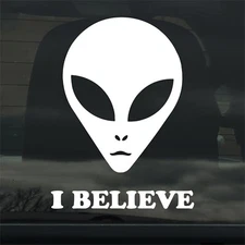 Alien I Believe Custom Vinyl Sticker Decal UFO Close Encounter Greys UFO