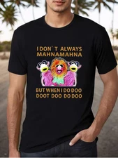 Men'S "I Don't Always Mahna Mahna" Graphic Tee - 100% Cotton, Comfortable & Brea