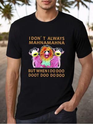 Men'S ''I Don't Always Mahna Mahna'' Graphic Tee - 100% Cotton, Comfortable & Brea