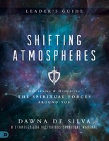 Shifting Atmospheres Leader's Guide A Strategy For Victorious Spiritual Warfare