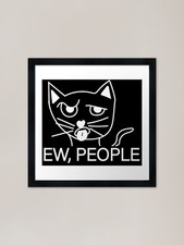 Ew, People! cute disgusted funny ca Framed Wall Art Poster Canvas Print Picture