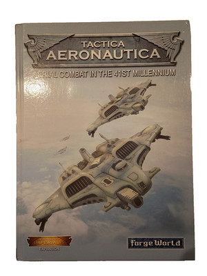 Tactica Aeronautica - Aeronautica Imperialis Expansion - Forgeworld 40k