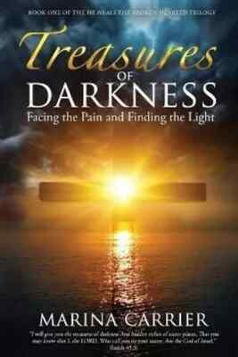 Treasures of Darkness Facing the Pain and Finding the Light 9781739279103