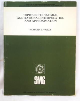 1982 Topics In Polynomial & Rational Interpolation & Approximation Richard Varga