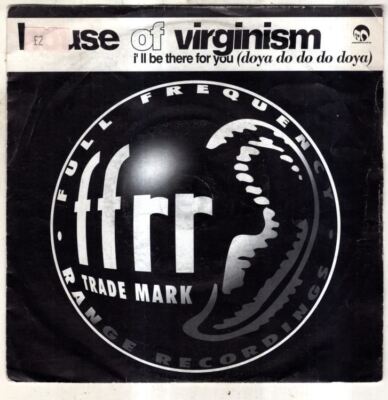 I'll Be There For You (Doya Do Do Do Doya) : House Of Virginism : 7 inch