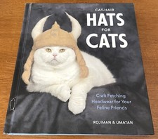 Cat-Hair Hats for Cats: Craft Fetching - Hardcover, by rojiman  umatan - Good