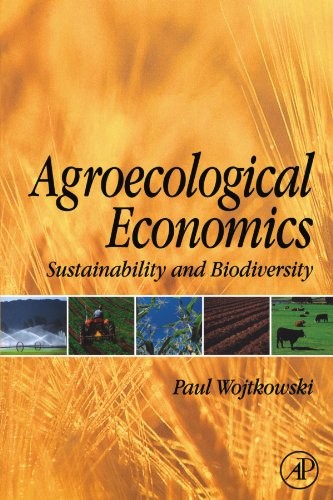 Agroecological Economics: Sustainability And Biodiversity By Paul Wojtkowski Vg+