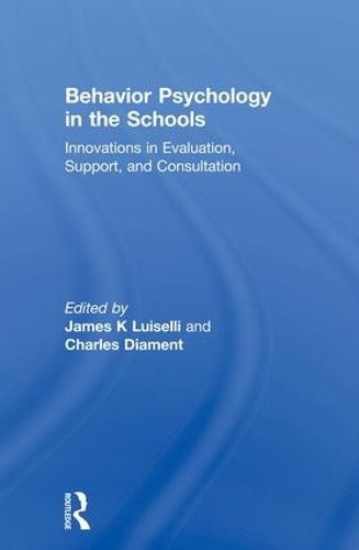 Behavior Psychology in the Schools by James K Luiselli, Charl... - 9781138002425