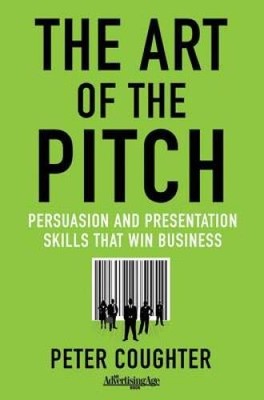 The Art of the Pitch: Persuasion and Presentation Skills that - ACCEPTABLE