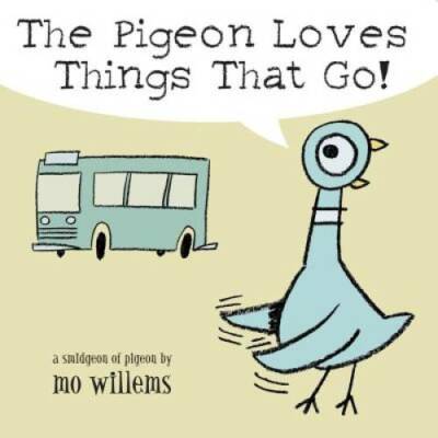The Pigeon Loves Things That Go! - Board book By Willems, Mo - GOOD