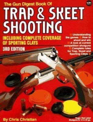 Gun Digest Book of Trap and Skeet Shooting by Christian, Chris