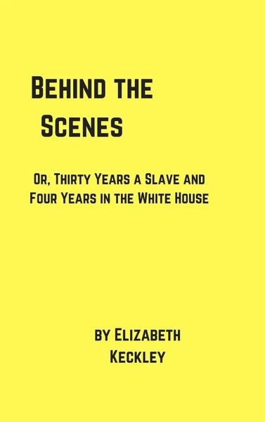 Elizabeth Keckley | Behind The Scenes | Buch | Englisch (2018) | Gebunden-image