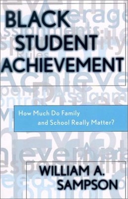 Black Student Achievement : How Much Do Family and School Really