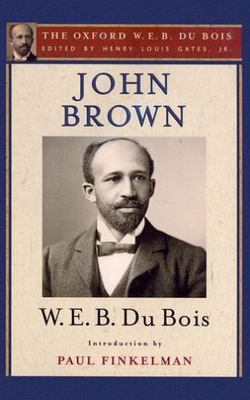 John Brown (The Oxford W. E. B. Du Bois) by Du Bois, W. E. B.