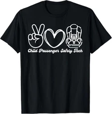 Peace Love Funny Child Passenger Safety Tech CPST Technician T-Shirt