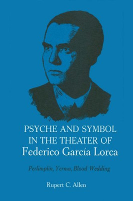Psyche and Symbol in the Theater of Federico Garcia Lor - Paperback NEW Rupert C