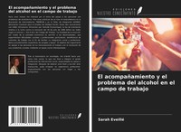 Sarah Eveillé | El AcompañAmiento Y El Problema Del Alcohol En El Campo De...