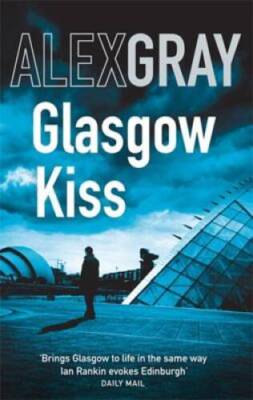 Glasgow Kiss (DCI Lorimer) - Paperback By Gray, Alex - VERY GOOD
