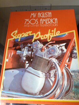 M. V.  Agusta America  and Other 750/850 Fours Super Profile by Jeff Clew (Hardc