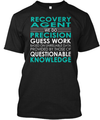 Recovery Agent We Do T-Shirt Made in the USA Size S to 5XL