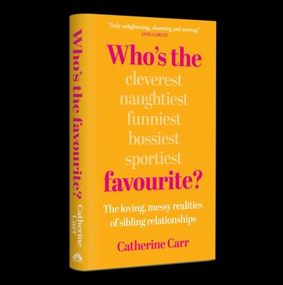 Who's the Favourite? The Loving, Messy Realities of Sibling Relationships Carr