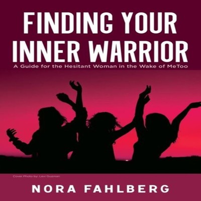 The Finding Your Inner Warrior A Guide for the Hesitant Woman in